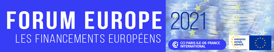 Forum Europe 2021, les experts EEN vous guident vers les nouveaux financements européens !